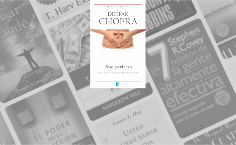 Resumen Peso perfecto Deepak (Chopra)